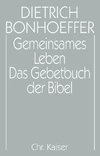 Gemeinsames Leben /Das Gebetbuch der Bibel