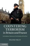 Foley, F: Countering Terrorism in Britain and France