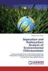 Separation and Radiocarbon  Analysis of  Environmental Chloroacetates