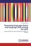 Theorizing language choice and language shift  among bar girls