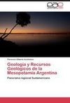 Geología y Recursos Geológicos de la Mesopotamia Argentina