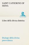 Libro della divina dottrina Dialogo della divina provvidenza