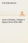 Actes et Paroles, Volume 4 Depuis l'Exil 1876-1885