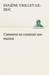 Comment on construit une maison