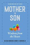 Mother to Son, Revised Edition: Wisdom from the Heart