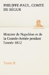 Histoire de Napoléon et de la Grande-Armée pendant l'année 1812 Tome II