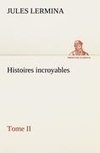 Histoires incroyables, Tome II