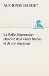 La Belle-Nivernaise: Histoire d'un vieux bateau et de son équipage