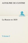 La Russie en 1839, Volume I