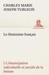 Le féminisme français I L'émancipation individuelle et sociale de la femme