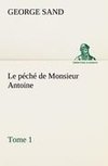 Le péché de Monsieur Antoine, Tome 1