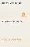 Le positivisme anglais Etude sur Stuart Mill