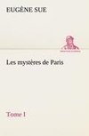 Les mystères de Paris, Tome I