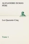 Les Quarante-Cinq - Tome 1