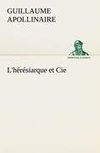 L'hérésiarque et Cie