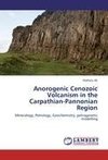 Anorogenic Cenozoic Volcanism in the Carpathian-Pannonian Region