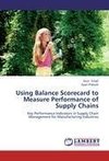 Using Balance Scorecard to Measure Performance of Supply Chains