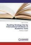 Reading Strategy Use by International Students in Academic Texts