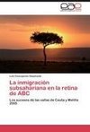 La inmigración subsahariana en la retina de ABC