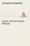 Quatre contes de Prosper Mérimée