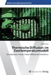 Thermische Diffusion im Zweitemperaturmodell