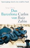 Das Barcelona von Carlos Ruiz Zafón