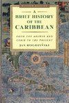 A Brief History of the Caribbean: From the Arawak and Carib to the Present