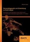 Personaldiagnostik und Entwicklung im Profi-Fußball: Konzeption und Evaluation eines Instruments zum taktischen Entscheidungsverhalten im Fußball