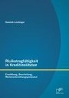 Risikotragfähigkeit in Kreditinstituten: Ermittlung, Beurteilung, Weiterentwicklungspotenzial