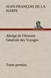 Abrégé de l'Histoire Générale des Voyages (Tome premier)