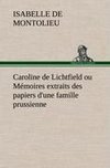 Caroline de Lichtfield ou Mémoires extraits des papiers d'une famille prussienne