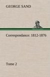 Correspondance, 1812-1876 - Tome 2