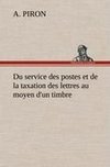 Du service des postes et de la taxation des lettres au moyen d'un timbre