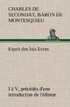 Esprit des lois livres I à V, précédés d'une introduction de l'éditeur