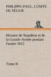 Histoire de Napoléon et de la Grande-Armée pendant l'année 1812 Tome II