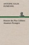 Histoire des Plus Célèbres Amateurs Étrangers Espagnols, Anglais, Flamands, Hollandais et Allemands et de leurs relations avec les artistes