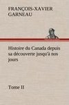 Histoire du Canada depuis sa découverte jusqu'à nos jours. Tome II