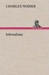 Infernaliana Anecdotes, petits romans, nouvelles et contes sur les revenans, les spectres, les démons et les vampires