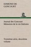 Journal des Goncourt (Troisième série, deuxième volume) Mémoires de la vie littéraire