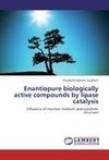 Enantiopure biologically active compounds by lipase catalysis