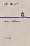 La guerre et la paix, Tome III