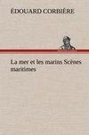 La mer et les marins Scènes maritimes