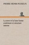 La terre et la lune forme extérieure et structure interne