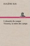 L'alouette du casque Victoria, la mère des camps