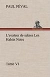 L'avaleur de sabres Les Habits Noirs Tome VI