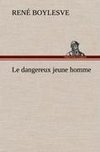 Le dangereux jeune homme