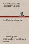 Le féminisme français I L'émancipation individuelle et sociale de la femme