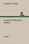 Le péché de Monsieur Antoine, Tome 1