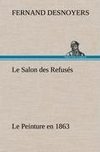 Le Salon des Refusés Le Peinture en 1863