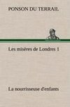 Les misères de Londres 1. La nourrisseuse d'enfants